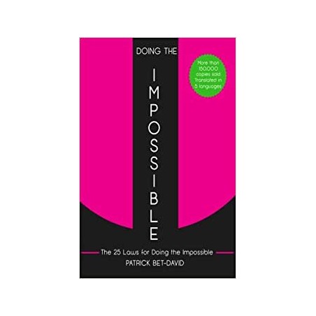Doing The Impossible: The 25 Laws for Doing The Impossible