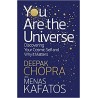 You Are The Universe: Discovering Your Cosmic Self and Why It Matters