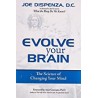 Evolve Your Brain: The Science of Changing Your Mind