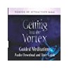 Getting into the Vortex: Guided Meditations Audio Download and User Guide