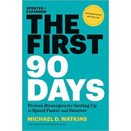 First 90 Days: Critical Success Strategies for New Leaders at All Levels