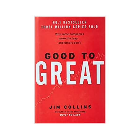 Good to Great: Why Some Companies Make the Leap...And Others Don't