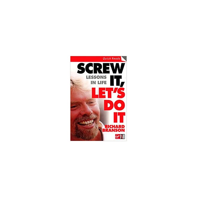Screw It, Let's Do It: Lessons In Life