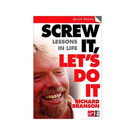 Screw It, Let's Do It: Lessons In Life