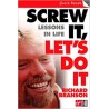 Screw It, Let's Do It: Lessons In Life