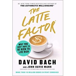 Latte Factor: Why You Don't...