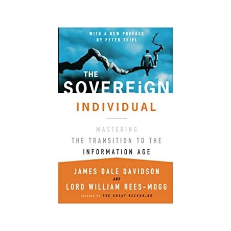 The Sovereign Individual: Mastering the Transition to the Information Age