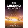 The Demand Principle: Your Invisible Guide To Easily Manifest Anything