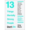 13 Things Mentally Strong People Don’t