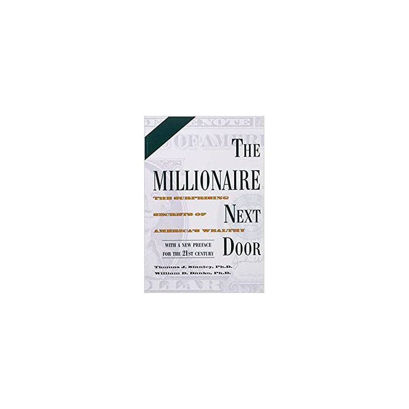 The Millionaire Next Door: The Surprising Secrets of America's Wealthy