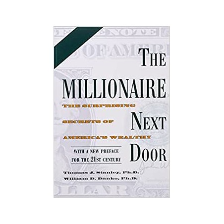 The Millionaire Next Door: The Surprising Secrets of America's Wealthy