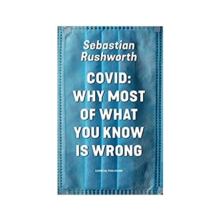 Covid: Why most of what you know is wrong