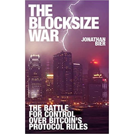 The Blocksize War: The battle over who controls Bitcoin’s protocol rules