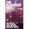 The Blocksize War: The battle over who controls Bitcoin’s protocol rules