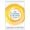 The Courage to be Happy: True Contentment Is In Your Power: True Contentment Is Within Your Power