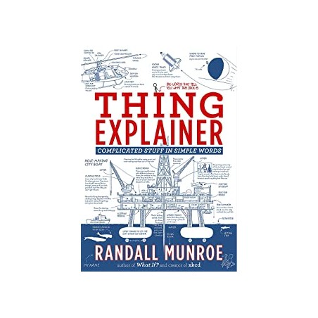 Thing Explainer: Complicated Stuff in Simple Words