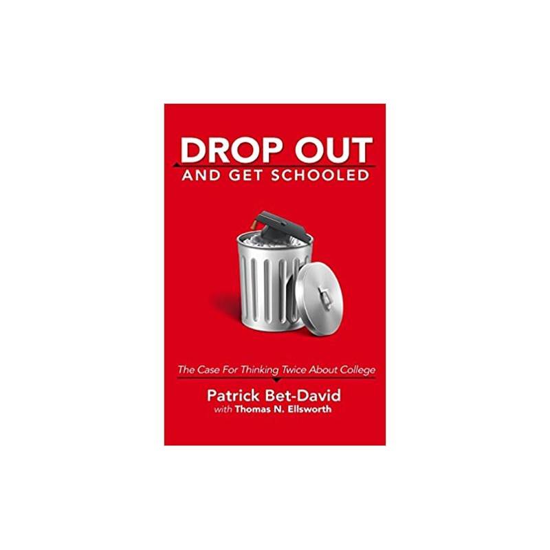 Drop Out And Get Schooled: The Case For Thinking Twice About College