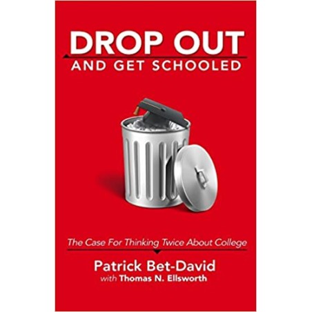 Drop Out And Get Schooled: The Case For Thinking Twice About College