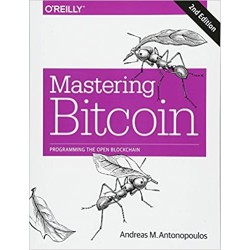 Mastering Bitcoin: Unlocking Digital Cryptocurrencies: Programming the Open Blockchain