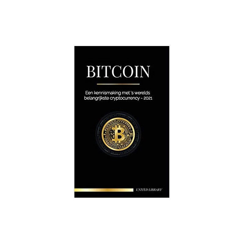 Bitcoin: Een kennismaking met 's werelds belangrijkste cryptocurrency - 2021