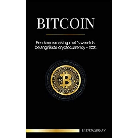Bitcoin: Een kennismaking met 's werelds belangrijkste cryptocurrency - 2021