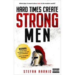 Hard Times Create Strong Men