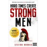Hard Times Create Strong Men