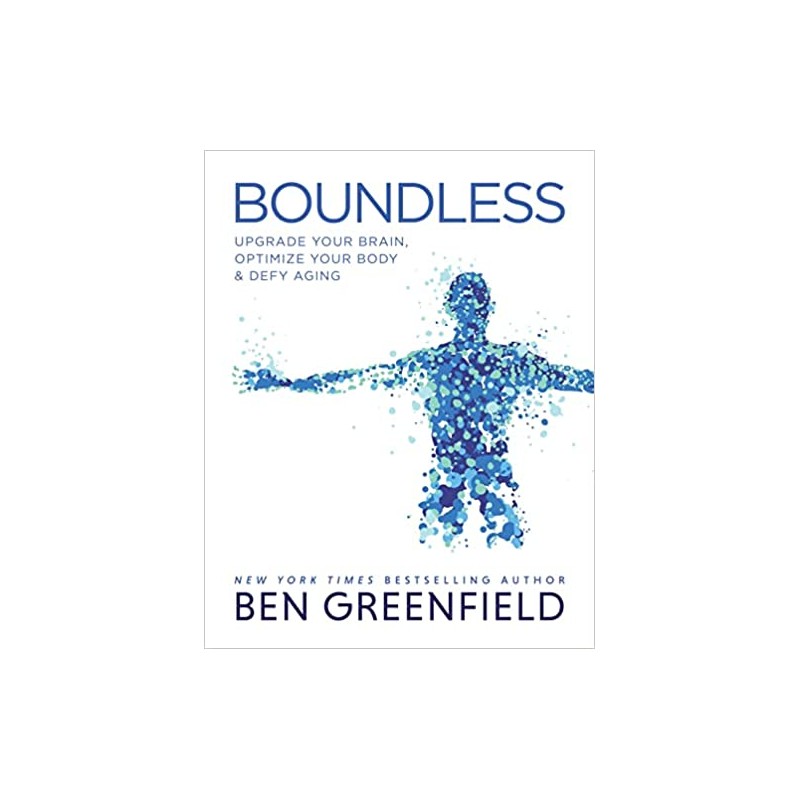 Boundless: Upgrade Your Brain, Optimize Your Body & Defy Agin