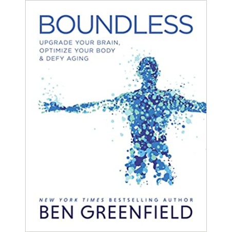 Boundless: Upgrade Your Brain, Optimize Your Body & Defy Agin