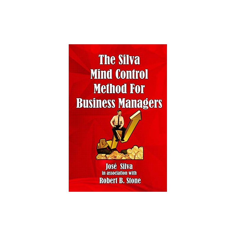 The Silva Mind Control Method for Business Managers