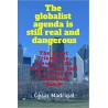 The globalist agenda is still real and dangerous