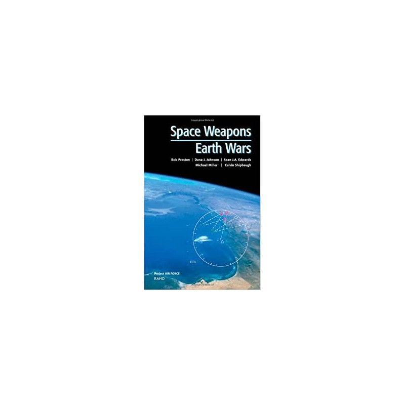 Space Weapons, Earth Wars