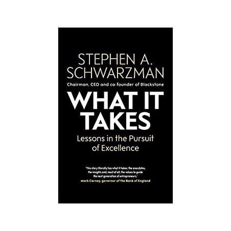 What It Takes: Lessons in the Pursuit of Excellence