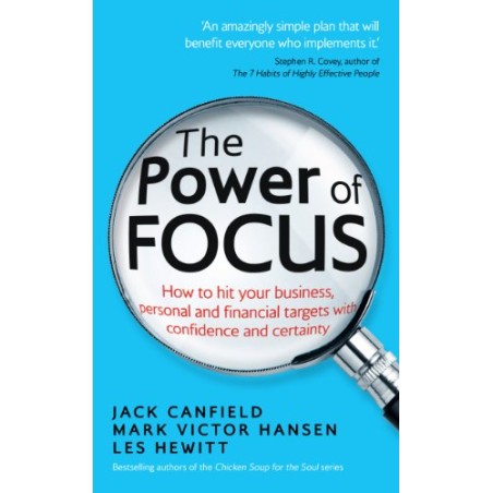 The Power of Focus: How to Hit Your Business, Personal and Financial Targets with Confidence and Certainty