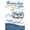 Chicken Soup for the Soul: Think Positive