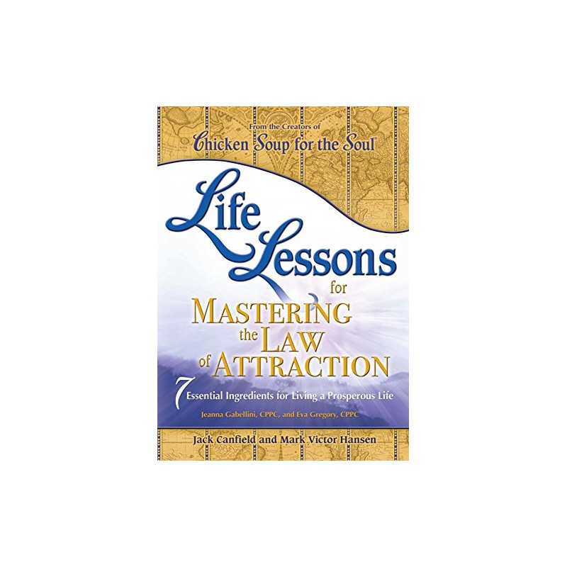 Life Lessons for Mastering the Law of Attraction