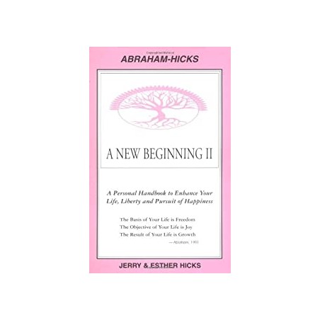 A New Beginning II: A Personal Handbook to Enhance Your Life, Liberty and Pursuit of Happiness