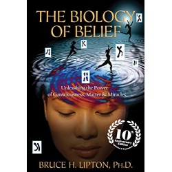 The Biology of Belief 10th...