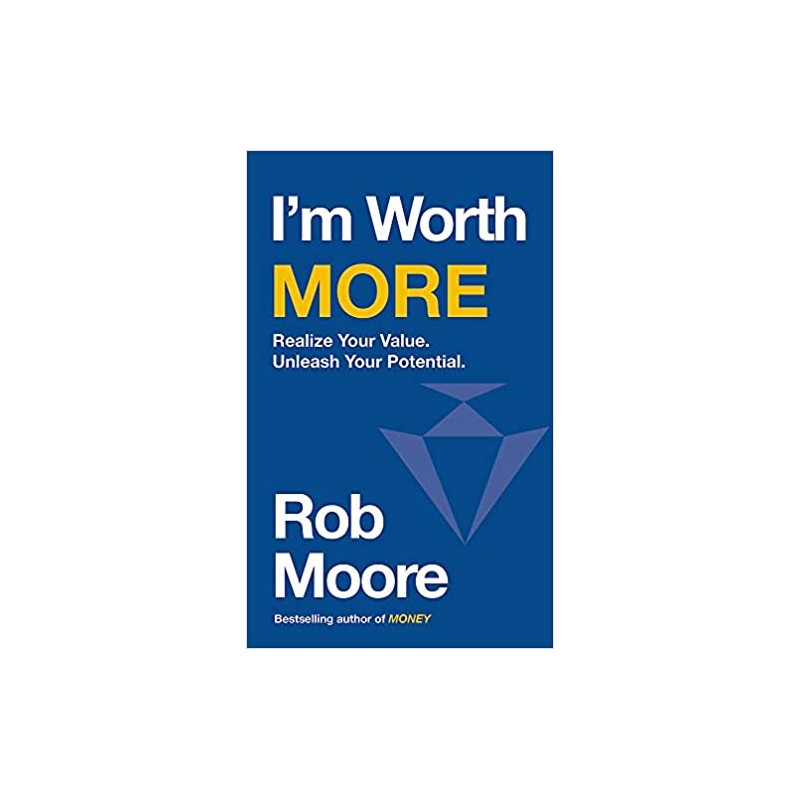 I'm Worth More: Realize Your Value. Unleash Your Potential