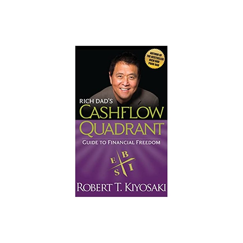 Rich Dad's Cashflow Quadrant: Guide to Financial Freedom