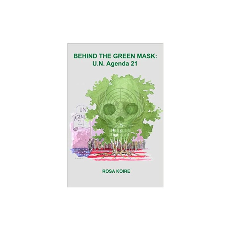 Behind the Green Mask: U.N. Agenda 21