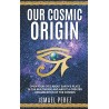 Our Cosmic Origin