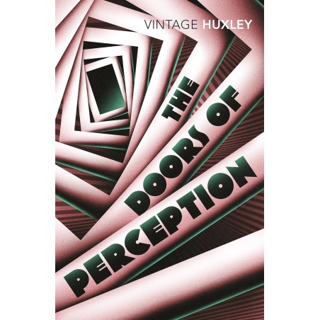 The Doors of Perception: And Heaven and Hell