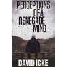 Perceptions Of A Renegade Mind